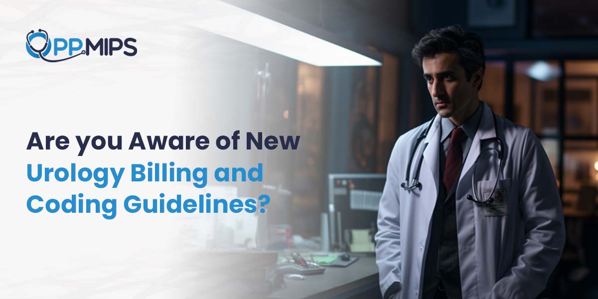 Are You Aware Of New Urology Billing And Coding Guidelines?