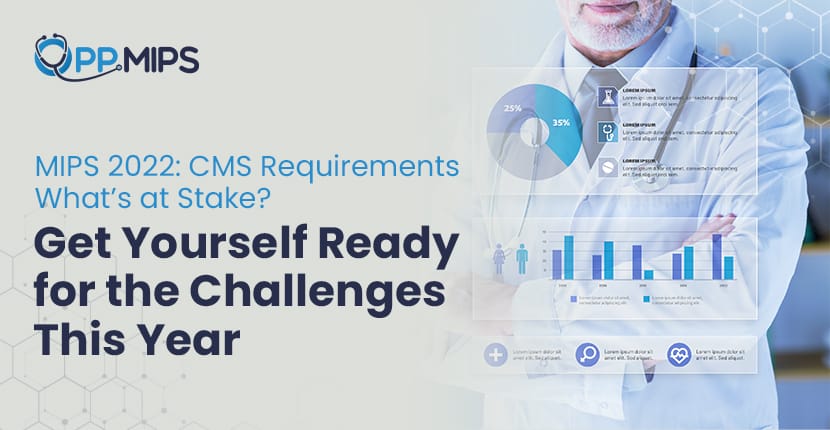 MIPS 2022 CMS requirements and challenges