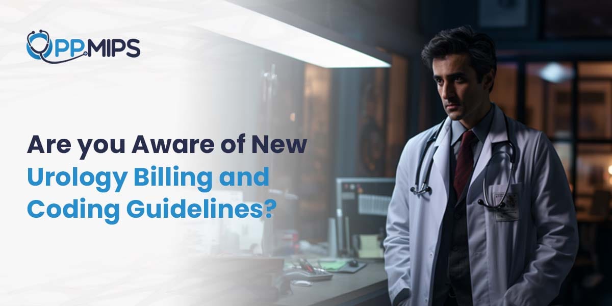 Are you Aware of New Urology Billing and Coding Guidelines?
