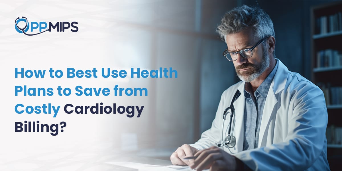 Save with health plans in cardiology billing