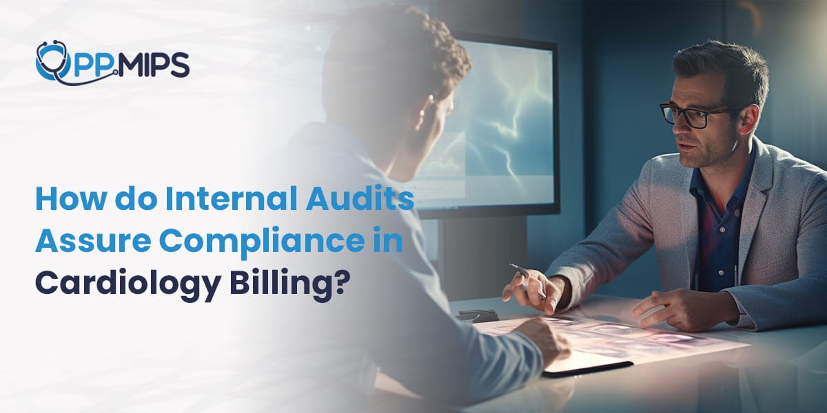 How do Internal Audits Assure Compliance in Cardiology Billing?