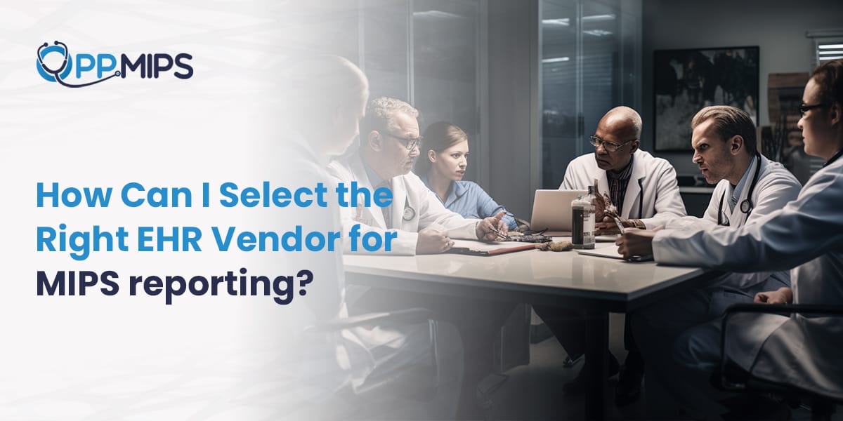 Select the right EHR for MIPS reporting