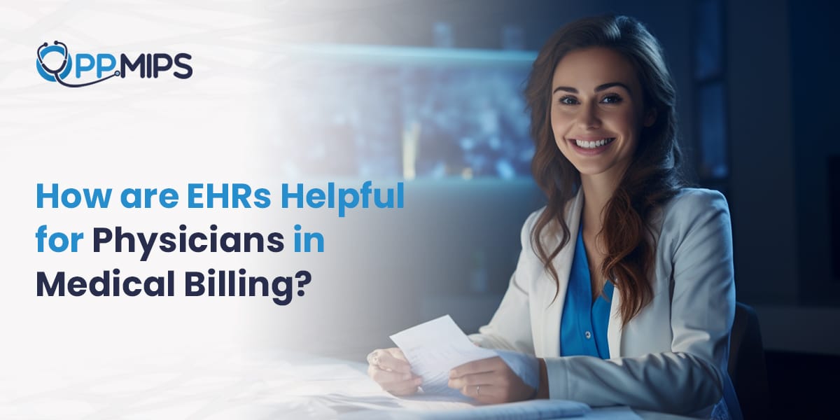 How are EHRs Helpful for Physicians in Medical Billing