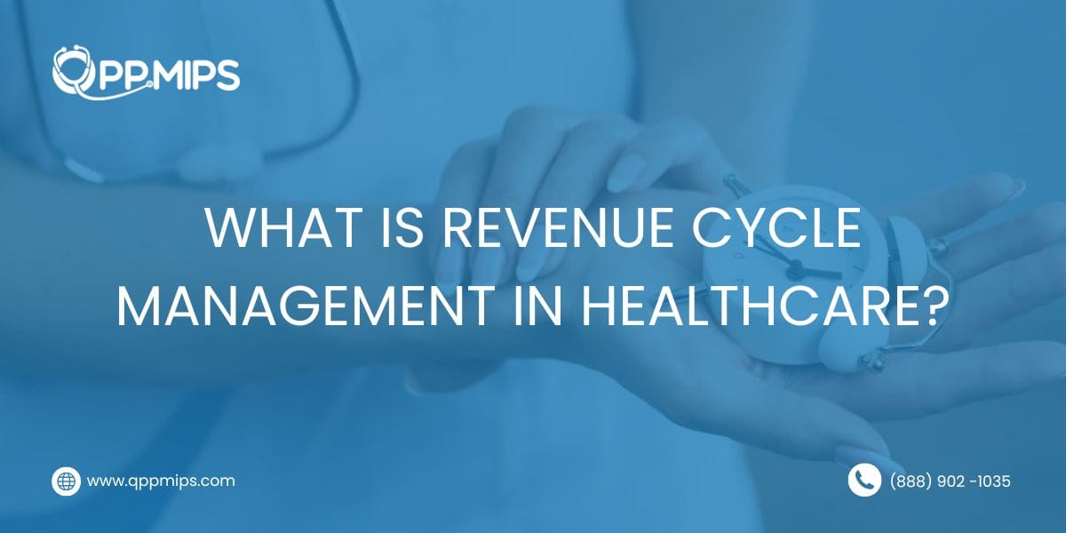 What Is Revenue Cycle Management in Healthcare