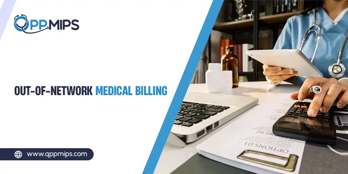A healthcare professional using a calculator and tablet next to text reading "OUT-OF-NETWORK MEDICAL BILLING"