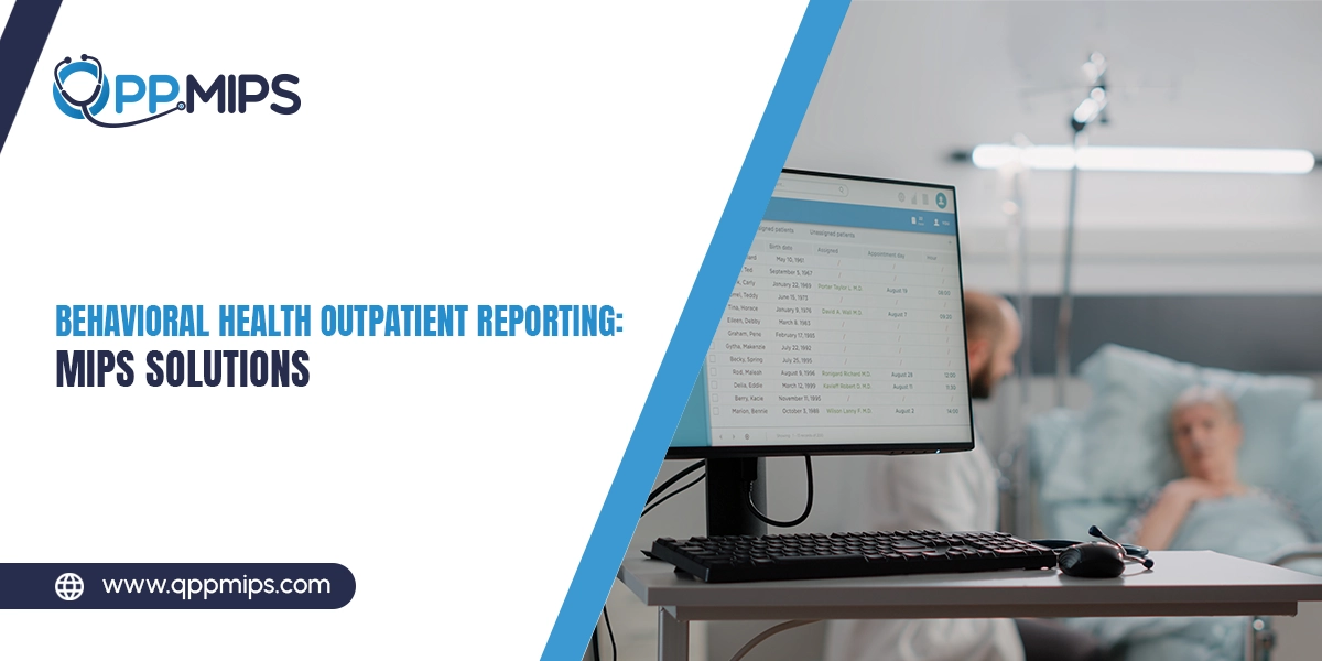 Behavioral Health Outpatient Reporting: MIPS Solutions